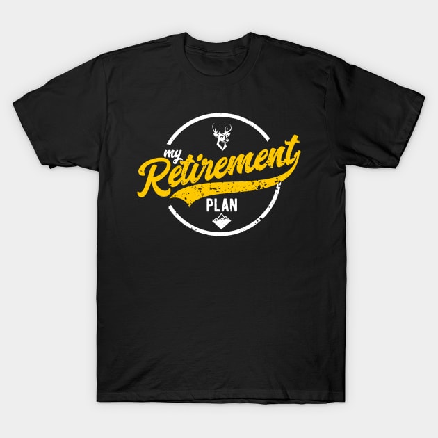 Hiking is my retirement plan T-Shirt by PlusAdore